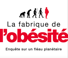 La fabrique de l'obésité, enquête sur un fléau planétaire, livre choc de Yves Leers